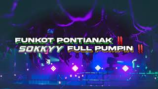 FUNKOT PONTIANAK FULL PUMPIN V8  Sokkyy [upl. by Clarey280]