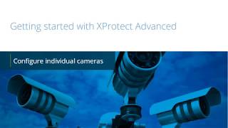 Getting Started with XProtect Configure cameras [upl. by Lennahs]