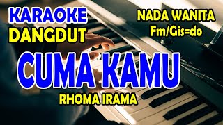 Cuma Kamu karaoke dangdut  nada wanita DidiSuhardicy1bh [upl. by Aivekal]