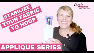 Choosing the Right Stabilizer for Your Applique Projects  Applique Series [upl. by Metzgar]