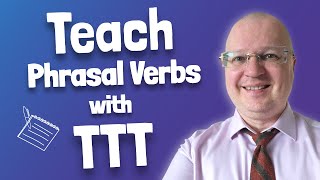 TestTeachTest Approach in ESL How to Teach Phrasal Verbs  Teacher Val [upl. by Amerigo627]