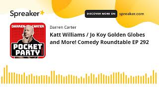 Katt Williams  Jo Koy Golden Globes and More Comedy Roundtable EP 292 [upl. by Gerdeen]