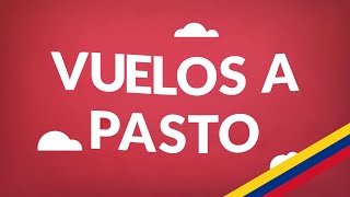 Vuelos a Pasto  Aquí tenemos los tiquetes más baratos [upl. by Aicatan]