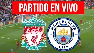 LIVERPOOL vs MANCHESTER CITY en VIVO PREMIER LEAGUE [upl. by Ahtiekal137]