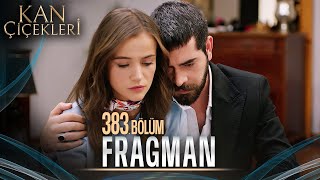 Kan Çiçekleri 383 Bölüm Tanıtımı [upl. by Louth]