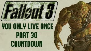 Fallout 3 You Only Live Once  Part 30  Countdown [upl. by Abana868]