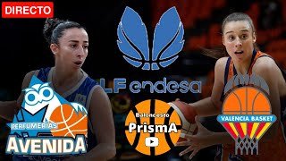 Directo Perfumerías Avenida vs Valencia Baloncesto Liga Femenina Endesa por Baloncesto PrismA [upl. by Vern]