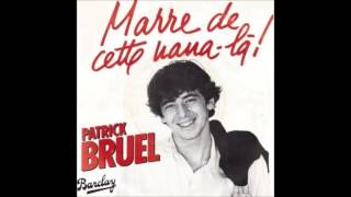 Patrik BRUEL  Marre De Cette NanaLà [upl. by Leiria832]