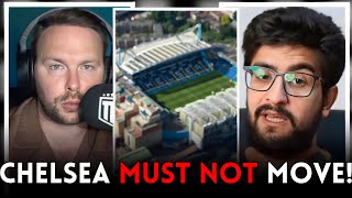 HUGE CLASH Chelsea Moving Stadium Is WRONG [upl. by Egni168]