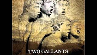 Two Gallants  Waves of Grain [upl. by Dyoll485]