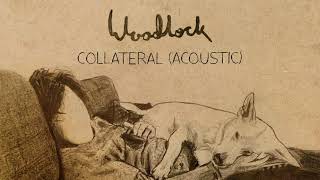 Woodlock  Collateral Acoustic [upl. by Yenaiv]