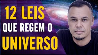 AS 12 LEIS DO UNIVERSO QUE VOCÃŠ NÃƒO PODE IGNORAR  LEIS UNIVERSAIS [upl. by Dominus]