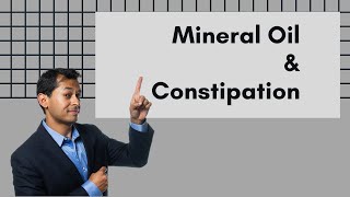 Mineral Oil and Constipation [upl. by Stuckey176]