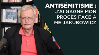 Antisémitisme  jai gagné mon procès face à Me Jakubowicz [upl. by Nauqet929]