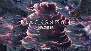 BlackGummy  Impactor EP minimix [upl. by Notniw]