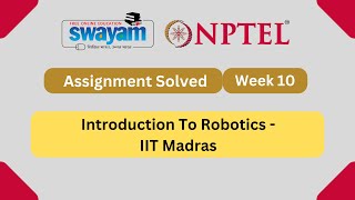 Introduction To Robotics Week 10  NPTEL Answers  My Swayam 2023 [upl. by Elbertine882]