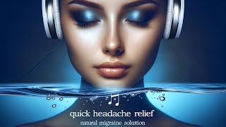 Quick Headache Relief  Powerful Binaural Frequency Sound Therapy  Feel Better in 5 Minutes [upl. by Adriel391]