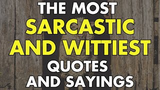 The Most Funny Sarcastic and Wittiest Quotes and Sayings About Different Aspects of Life [upl. by Rhiana]