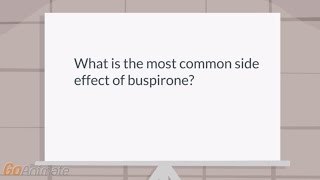 What is the most common side effect of buspirone [upl. by Annodas595]