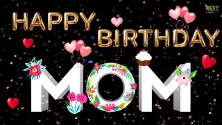 Happy Birthday Mom🥳 Happy Birthday Mom Song🎁 Mommy Birthday Song 2024 Mother Birthday🌟 [upl. by Anailuig]