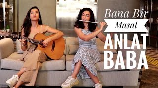 Burçin  Bana Bir Masal Anlat Baba Yeni Türkü Cover [upl. by Tobi]