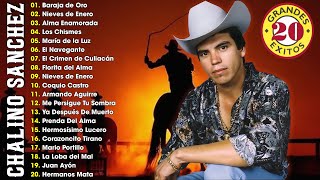 Los Corridos Más Famosos de Chalino Sánchez  Chalino Sánchez  Música Para Recordar [upl. by Niatsirk]