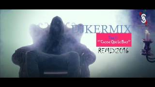 DJKERMIX T MATT CASSE QUE LE BAS REMIX 2MIL17 [upl. by Donald53]