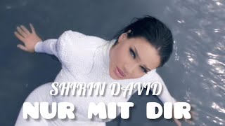 SHIRIN DAVID  Nur mit dir Official Video mit SongtextLyrics [upl. by Eidassac533]