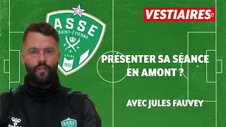 Fautil présenter sa séance en amont  avec Jules Fauvey de lAS SaintÉtienne [upl. by Eve]