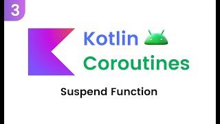 Kotlin Coroutines  Suspend Function Part 3 [upl. by Oruntha839]