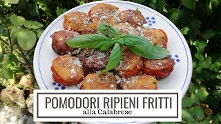 Pomodori fritti ripieni calabresi  Ricette Calabresi [upl. by Nailij]