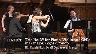 Haydn Trio No 39 quotGypsy Rondoquot Mvt III  ChamberFest Cleveland 2014 [upl. by Aiuqenehs]