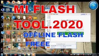 mi flash tool 2020flash qualcommmtknoonlineonly off line noauthorization free mi flash tool [upl. by Corella]