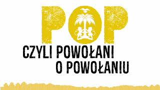 1 Pragnę  POP czyli powołani o powołaniu PODCAST [upl. by Jessi]