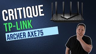 Critique du routeur TPLink Archer AXE75  Le WiFi 6E abordable [upl. by Yelats]