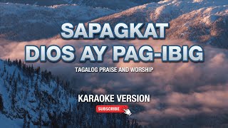 SAPAGKAT DIOS AY PAGIBIG KARAOKE VERSION [upl. by Lila]