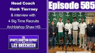 Episode 585 Head Coach Hank Tierney amp interview with 4 BigTime Recruits Archbishop Shaw HS [upl. by Ress]