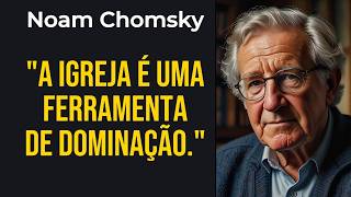 Noam Chomsky A Igreja é uma Ferramenta de Dominação [upl. by Olegnaed]