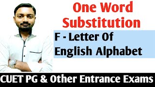 Vocabulary Guru  One Word Substitution  F  Letter  CUET PG amp Other Top Entrance Exams  UPSC [upl. by Jyoti905]