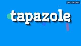 TAPAZOLE  HOW TO PRONOUNCE IT [upl. by Clem]