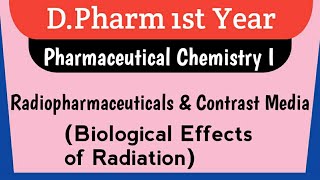 Radiopharmaceuticals and Contrast Media Part III Biological Effect of Radiation PhChemistry [upl. by Brittaney199]