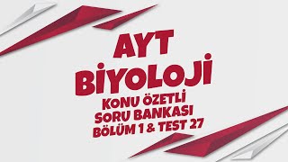 AYT BİYOLOJİ SORU BANKASI Bölüm 01 Test 27 Soru Çözümleri [upl. by Adlemy]