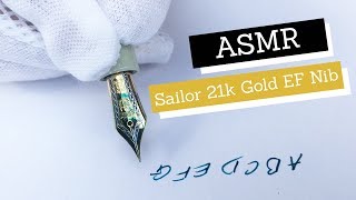 ASMR of Sailor 21K Gold Extra Fine Nib Fountain Pen by Pensachicom [upl. by Fraze]