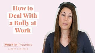 How to Deal With a Bully at Work How to Handle a Workplace Bully [upl. by Rokach]