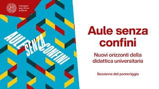 Aule senza confini i nuovi orizzonti della didattica universitaria  sessione del pomeriggio [upl. by Eissirc304]