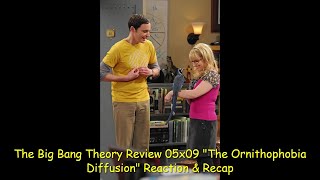 The Big Bang Theory Review 05x09 quotThe Ornithophobia Diffusionquot Reaction amp Recap [upl. by Aristotle]