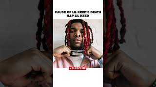 CAUSE OF LIL KEEDS DEATH [upl. by Biddle845]