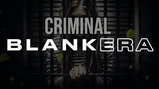 BLANK ERA  CRIMINAL lyrics [upl. by Asquith]