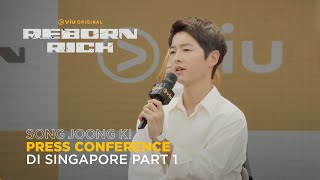 Reborn Rich  Song Joong Ki Press Conference di Singapore Part 1 [upl. by Ahteral]