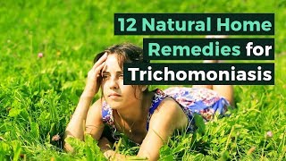 12 Natural Home Remedies for Trichomonia [upl. by Korey]